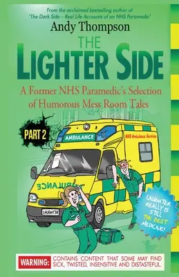 Die hellere Seite Teil 2: Eine Auswahl humorvoller Geschichten aus der Kantine eines ehemaligen NHS-Sanitäters - The Lighter Side Part 2: A Former NHS Paramedic's Selection of Humorous Mess Room Tales