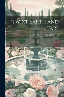 Zwischen Erde und Sternen; Gedichte - 'Twixt Earth and Stars; Poems