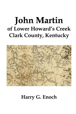 John Martin aus Lower Howard's Creek, Clark County, Kentucky - John Martin of Lower Howard's Creek, Clark County, Kentucky