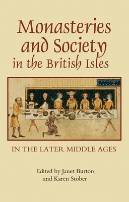 Klöster und Gesellschaft auf den britischen Inseln im Spätmittelalter - Monasteries and Society in the British Isles in the Later Middle Ages