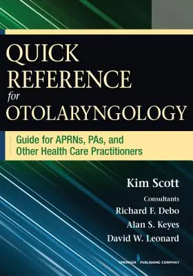 Kurzreferenz für die Otolaryngologie: Leitfaden für Aprns, Pas und andere Angehörige der Gesundheitsberufe - Quick Reference for Otolaryngology: Guide for Aprns, Pas, and Other Healthcare Practitioners