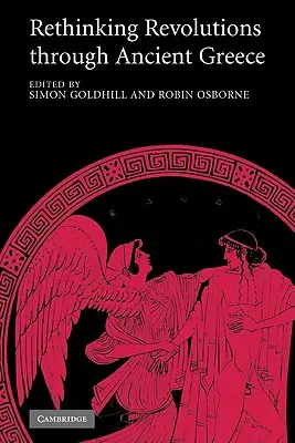 Revolutionen in der griechischen Antike neu denken - Rethinking Revolutions Through Ancient Greece