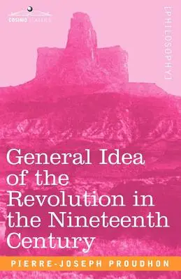 Die allgemeine Idee der Revolution im neunzehnten Jahrhundert - General Idea of the Revolution in the Nineteenth Century