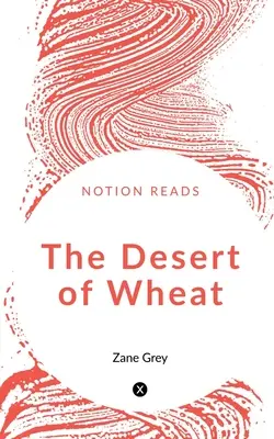 Die Wüste des Weizens - The Desert of Wheat