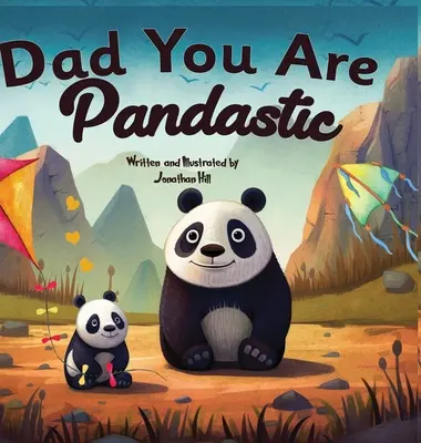 Geschenke zum Vatertag: Dad You Are Pandastic: Ein herzliches Bilder- und Tierbilderbuch, um Väter am Vatertag, Jahrestag, Geburtstag zu feiern - Fathers Day Gifts: Dad You Are Pandastic: A Heartfelt Picture and Animal pun book to Celebrate Fathers on Father's Day, Anniversary, Birt