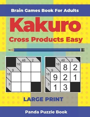 Brain Games Book For Adults - Kakuro Cross Products Easy - Großdruck: 200 Rätsel für Erwachsene - Brain Games Book For Adults - Kakuro Cross Products Easy - Large Print: 200 Mind Teaser Puzzles For Adults