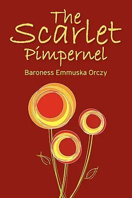 Scarlet Pimpernel - The Scarlet Pimpernel