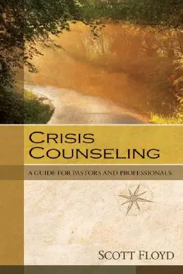 Krisenseelsorge: Ein Leitfaden für Seelsorger und Fachleute - Crisis Counseling: A Guide for Pastors and Professionals