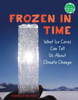 Gefroren in der Zeit: Was uns Eiskerne über den Klimawandel sagen können - Frozen in Time: What Ice Cores Can Tell Us about Climate Change