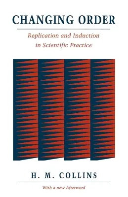 Wechselnde Ordnung: Replikation und Induktion in der wissenschaftlichen Praxis - Changing Order: Replication and Induction in Scientific Practice