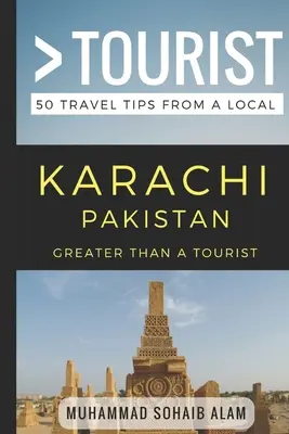 Greater Than a Tourist- Karachi Pakistan: 50 Reisetipps von einem Einheimischen - Greater Than a Tourist- Karachi Pakistan: 50 Travel Tips from a Local