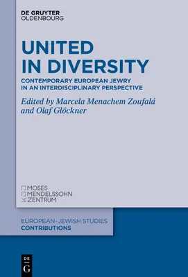 Vereint in Vielfalt: Das zeitgenössische europäische Judentum in einer interdisziplinären Perspektive - United in Diversity: Contemporary European Jewry in an Interdisciplinary Perspective