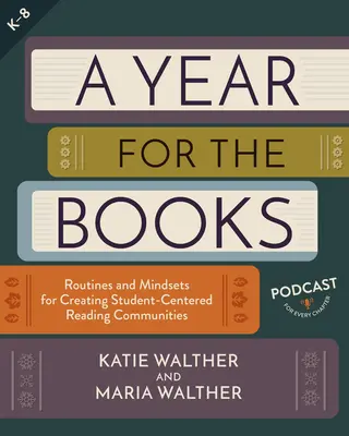 Ein Jahr für die Bücher: Routinen und Denkweisen für die Schaffung von schülerzentrierten Lesegemeinschaften - A Year for the Books: Routines and Mindsets for Creating Student Centered Reading Communities