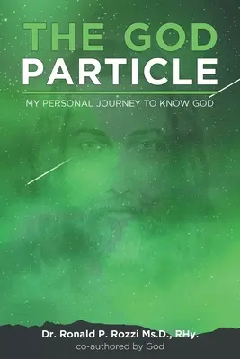 Das Gottesteilchen: Meine persönliche Reise zur Erkenntnis Gottes - The God Particle: My Personal Journey to Know God