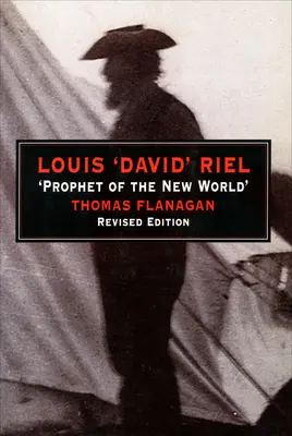 Louis 'David' Riel: Prophet der Neuen Welt - Louis 'David' Riel: Prophet of the New World
