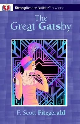 Der große Gatsby (mit Anmerkungen): Ein StrongReader Builder(TM) Klassiker für legasthene und lesegestörte Leser - The Great Gatsby (Annotated): A StrongReader Builder(TM) Classic for Dyslexic and Struggling Readers