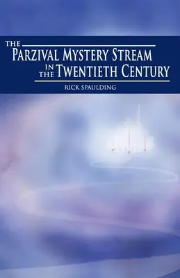 Der Parzival-Mysterienstrom im zwanzigsten Jahrhundert - The Parzival Mystery Stream in the Twentieth Century