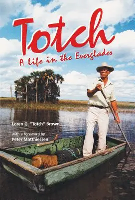 Totch: Ein Leben in den Everglades - Totch: A Life in the Everglades