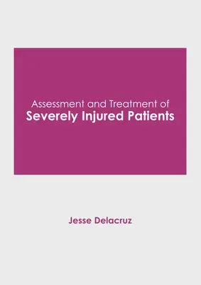Beurteilung und Behandlung von schwer verletzten Patienten - Assessment and Treatment of Severely Injured Patients