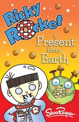 Ricky Rocket - Ein Geschenk von der Erde: Der Weltraumjunge Ricky lernt, dass Schokolade nicht die Lieblingsspeise im Universum ist - perfekt für selbstbewusste Kinder. - Ricky Rocket - A Present from Earth: Space boy, Ricky, learns that chocolate is not the favourite food in the Universe - perfect for newly confident r