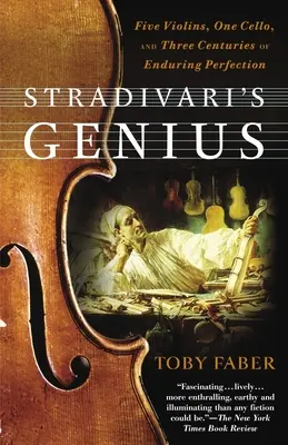 Stradivaris Genie: Fünf Geigen, ein Cello und drei Jahrhunderte dauerhafter Perfektion - Stradivari's Genius: Five Violins, One Cello, and Three Centuries of Enduring Perfection