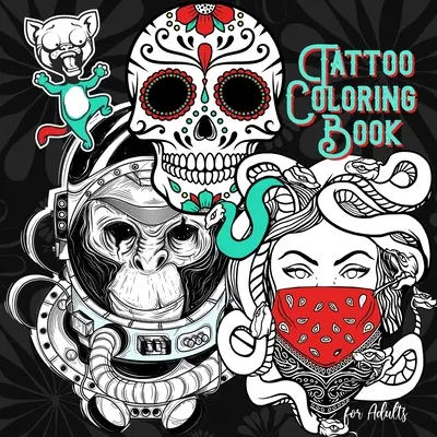 Tattoo-Malbuch für Erwachsene: Tattoos-Malbuch für Erwachsene Old School Tattoo-Malbuch für Erwachsene - Tattoo Coloring Book for Adults: Tattoos Coloring Book for Adults Old School Tattoo Coloring Book for Adults