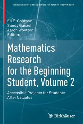 Mathematische Forschung für Studienanfänger, Band 2: Zugängliche Projekte für Schüler nach dem Rechnen - Mathematics Research for the Beginning Student, Volume 2: Accessible Projects for Students After Calculus