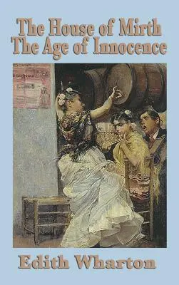 Das Haus der Fröhlichkeit & das Zeitalter der Unschuld - The House of Mirth & the Age of Innocence