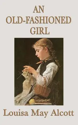 Ein altmodisches Mädchen - An Old-Fashioned Girl
