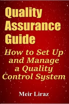 Leitfaden zur Qualitätssicherung: Wie man ein Qualitätskontrollsystem einrichtet und verwaltet - Quality Assurance Guide: How to Set Up and Manage a Quality Control System
