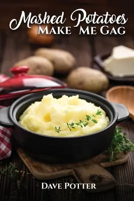 Kartoffelpüree macht mich wütend - Mashed Potatoes Make Me Gag