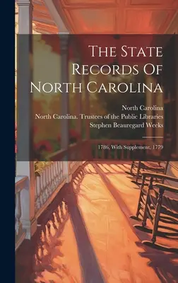 Die staatlichen Aufzeichnungen von North Carolina: 1786, mit Ergänzung, 1779 - The State Records Of North Carolina: 1786, With Supplement, 1779