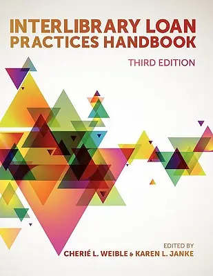 Handbuch der Fernleihpraxis, 3. Aufl. - Interlibrary Loan Practices Handbook, 3rd Ed.