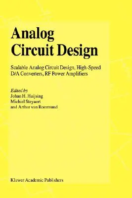 Analoger Schaltungsentwurf: Rauscharm, stromsparend, spannungsarm; Mixed-Mode-Design mit CAD-Tools; Spannungs-, Strom- und Zeitreferenzen - Analog Circuit Design: Low-Noise, Low-Power, Low-Voltage; Mixed-Mode Design with CAD Tools; Voltage, Current and Time References