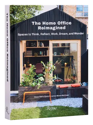 Das neu gestaltete Heimbüro: Räume zum Denken, Nachdenken, Arbeiten, Träumen und Staunen - The Home Office Reimagined: Spaces to Think, Reflect, Work, Dream, and Wonder