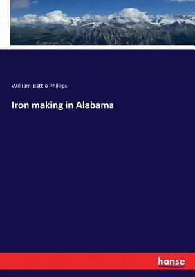 Eisenherstellung in Alabama - Iron making in Alabama