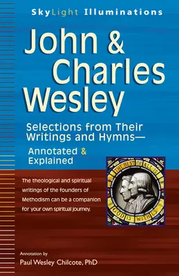 John & Charles Wesley: Auszüge aus ihren Schriften und Liedern - kommentiert und erläutert - John & Charles Wesley: Selections from Their Writings and Hymns--Annotated & Explained