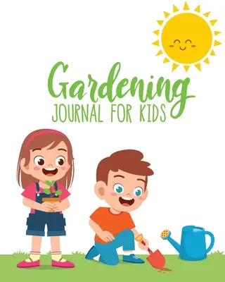 Gartenarbeitstagebuch für Kinder - Gardening Journal For Kids