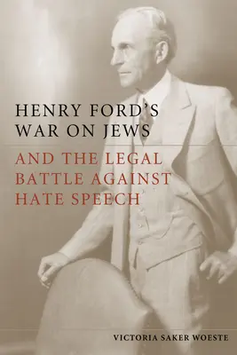 Henry Fords Krieg gegen die Juden und der juristische Kampf gegen Hassrede - Henry Ford's War on Jews and the Legal Battle Against Hate Speech