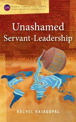 Unverschämte dienende Führungsqualitäten - Unashamed Servant-Leadership