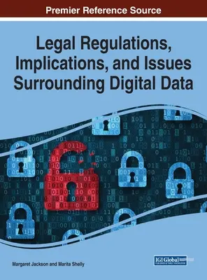 Rechtliche Bestimmungen, Auswirkungen und Probleme im Zusammenhang mit digitalen Daten - Legal Regulations, Implications, and Issues Surrounding Digital Data