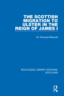 Die schottische Migration nach Ulster während der Herrschaft von Jakob I. - The Scottish Migration to Ulster in the Reign of James I