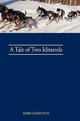 Eine Geschichte von zwei Iditarods - A Tale of Two Iditarods