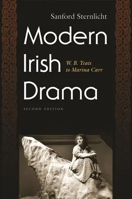 Modernes irisches Drama: W. B. Yeats bis Marina Carr, Zweite Ausgabe - Modern Irish Drama: W. B. Yeats to Marina Carr, Second Edition