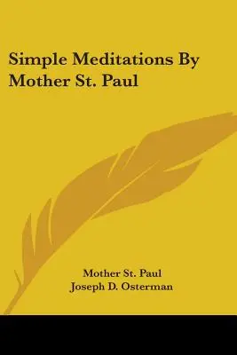 Einfache Meditationen von Mutter St. Paul - Simple Meditations By Mother St. Paul