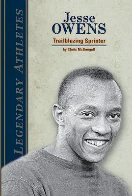 Jesse Owens: Der bahnbrechende Sprinter: Bahnbrechender Sprinter - Jesse Owens: Trailblazing Sprinter: Trailblazing Sprinter