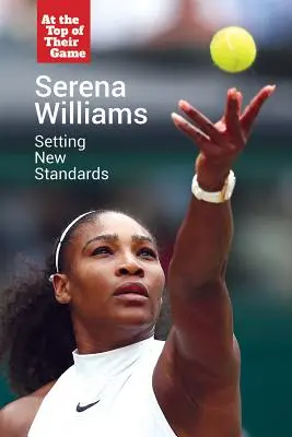 Serena Williams: Neue Maßstäbe setzen - Serena Williams: Setting New Standards