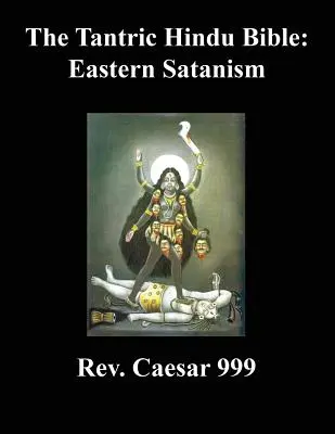 Die tantrische Hindu-Bibel: Östlicher Satanismus - The Tantric Hindu Bible: Eastern Satanism