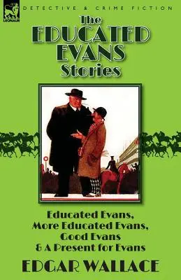 Die Geschichten des gebildeten Evans: „Der gebildete Evans“, „Der gebildete Evans“, „Der gute Evans“ und „Ein Geschenk für Evans“. - The Educated Evans Stories: 'Educated Evans, ' 'More Educated Evans, ' 'Good Evans' and 'A Present for Evans'