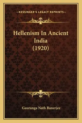 Der Hellenismus im alten Indien (1920) - Hellenism In Ancient India (1920)